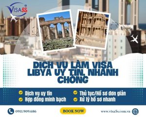 Dịch Vụ Làm Visa Libya Uy Tín, Nhanh Chóng – Cam Kết Đậu Cao