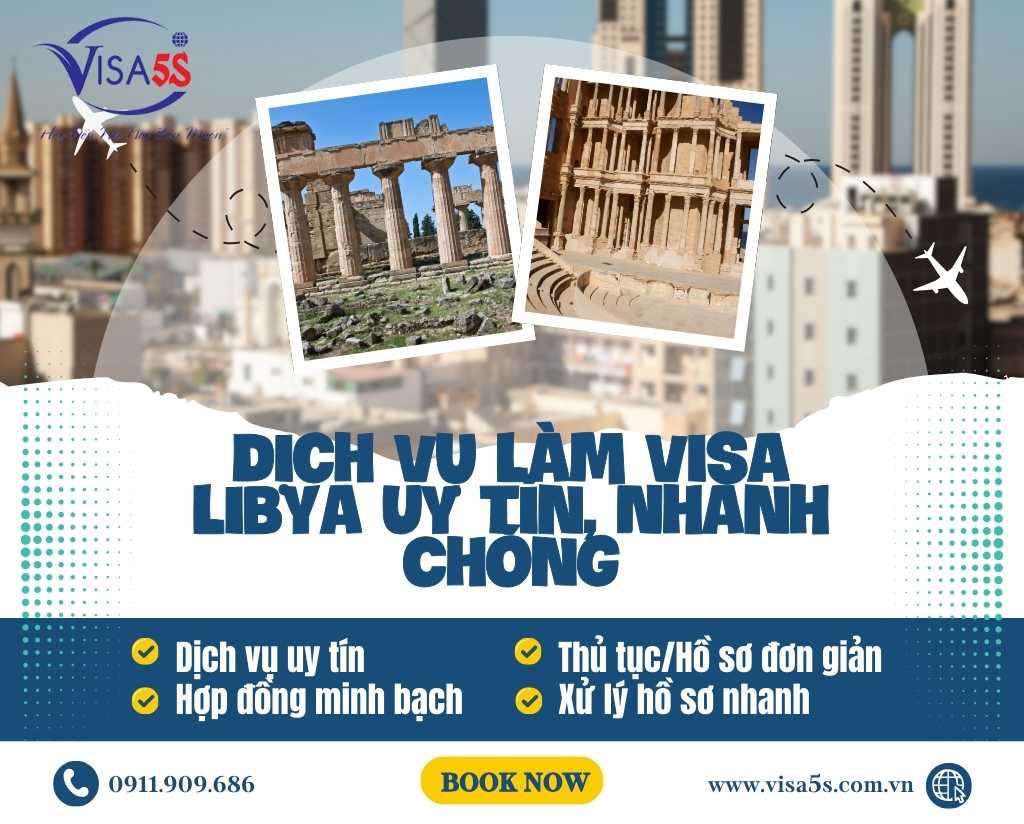 Dịch Vụ Làm Visa Libya Uy Tín, Nhanh Chóng – Cam Kết Đậu Cao