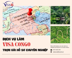 Dịch Vụ Làm Visa Congo: Trọn Gói Hồ Sơ Chuyên Nghiệp