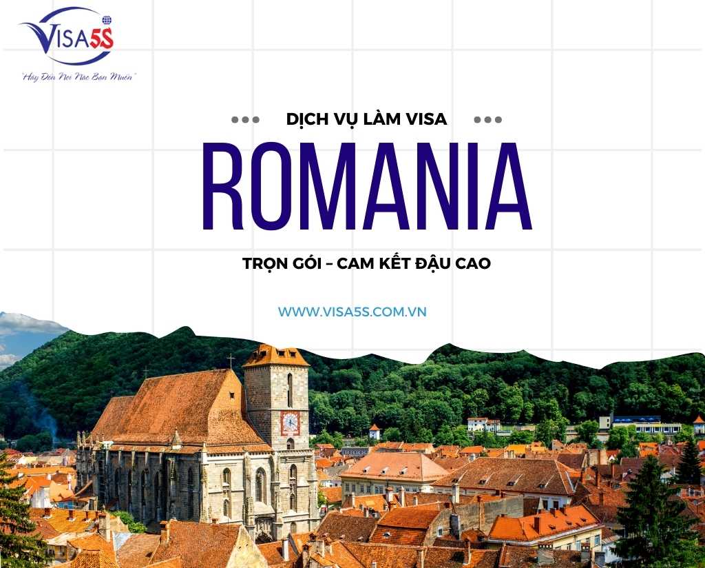 Dịch Vụ Làm Visa Romania Trọn Gói – Cam Kết Đậu Cao