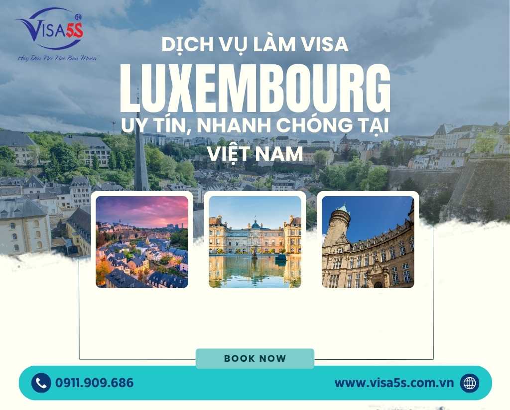 Dịch Vụ Làm Visa Luxembourg Uy Tín, Nhanh Chóng Tại Việt Nam