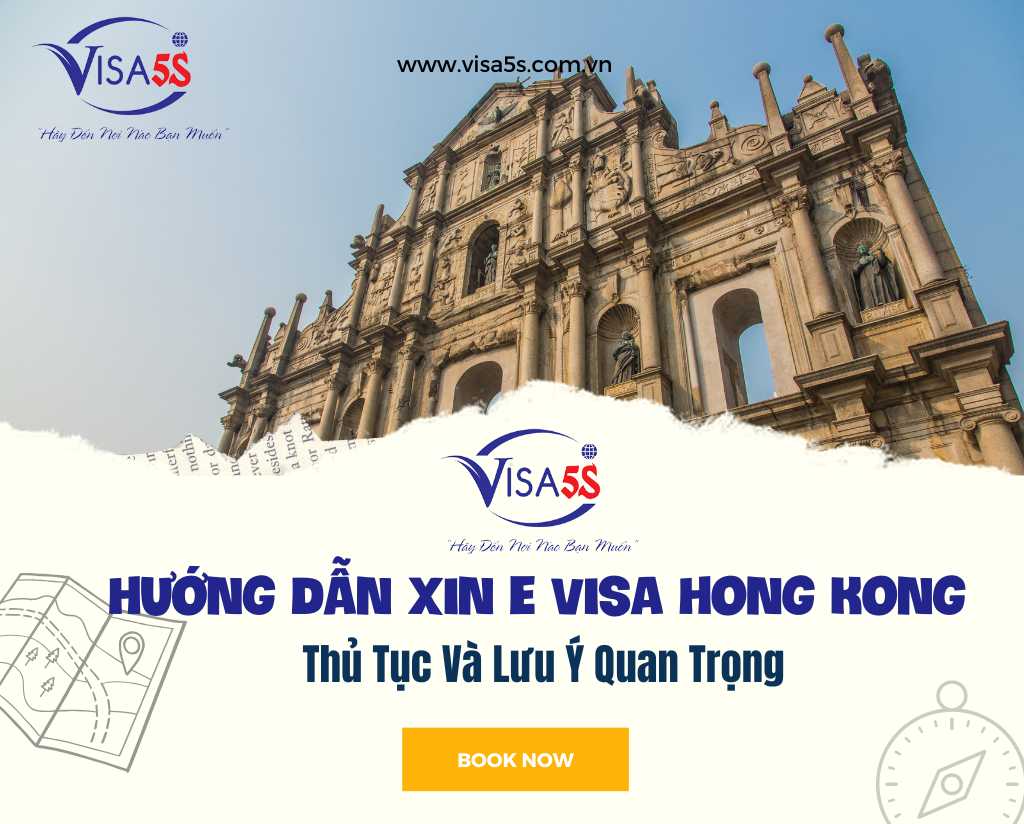 Hướng Dẫn Xin E Visa Hong Kong: Thủ Tục Và Lưu Ý Quan Trọng
