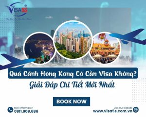 Quá Cảnh Hong Kong Có Cần Visa Không? Giải Đáp Chi Tiết Mới Nhất