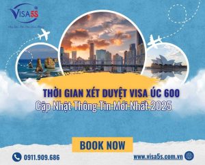 Thời Gian Xét Duyệt Visa Úc 600: Cập Nhật Thông Tin Mới Nhất 2025