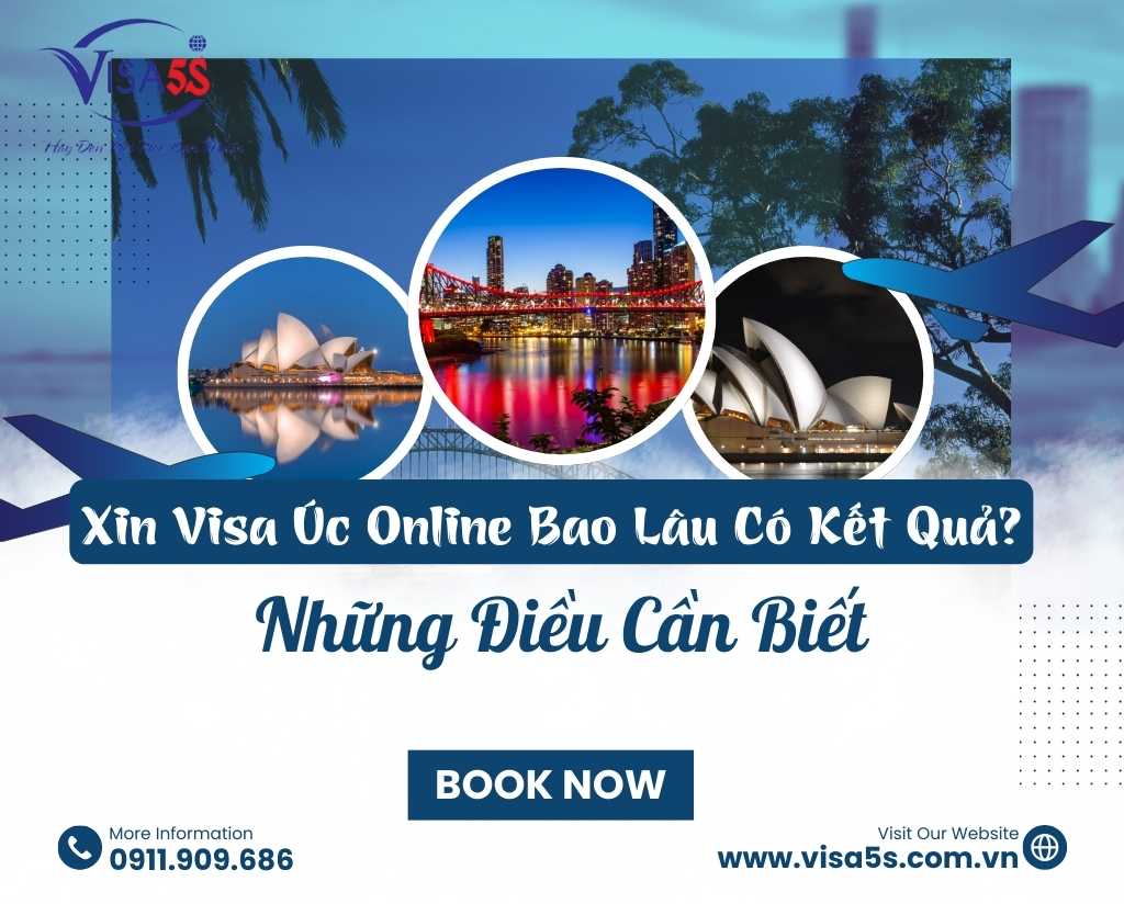 Xin Visa Úc Online Bao Lâu Có Kết Quả? Những Điều Cần Biết