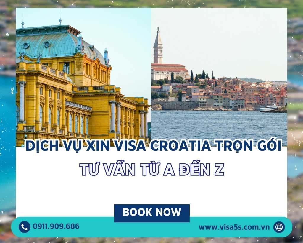 Dịch Vụ Xin Visa Croatia Trọn Gói – Tư Vấn Từ A Đến Z