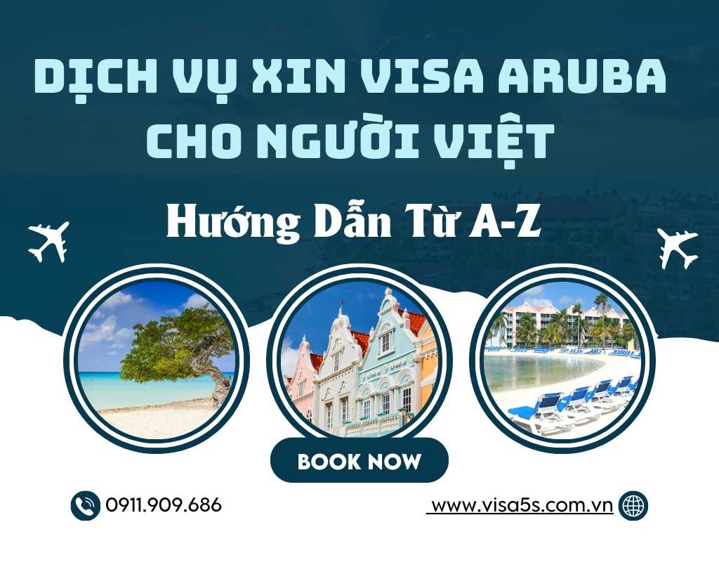 Dịch Vụ Xin Visa Aruba Cho Người Việt – Hướng Dẫn Từ A-Z