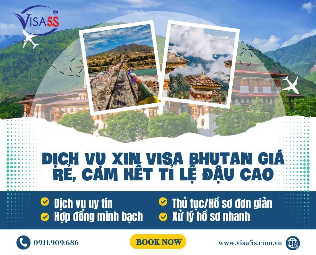 Dịch Vụ Xin Visa Bhutan Giá Rẻ, Cam Kết Tỉ Lệ Đậu Cao