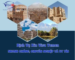 Dịch Vụ Xin Visa Yemen – Nhanh Chóng, Chuyên Nghiệp Và Uy Tín