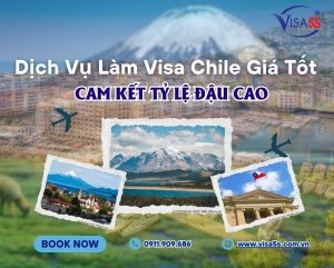 Dịch Vụ Làm Visa Chile Giá Tốt – Cam Kết Tỷ Lệ Đậu Cao