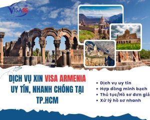 Dịch Vụ Xin Visa Armenia Uy Tín, Nhanh Chóng Tại TP.HCM