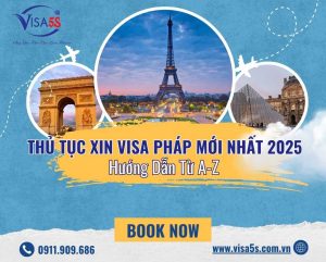 Thủ Tục Xin Visa Pháp Mới Nhất 2025: Hướng Dẫn Từ A-Z