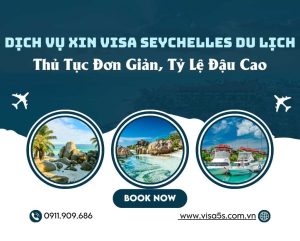 Dịch Vụ Xin Visa Seychelles Du Lịch – Thủ Tục Đơn Giản, Tỷ Lệ Đậu Cao