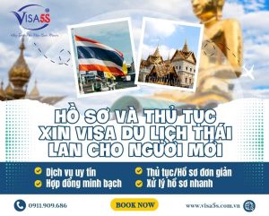 Hồ Sơ Và Thủ Tục Xin Visa Du Lịch Thái Lan Cho Người Mới