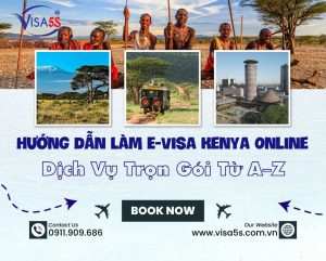 Hướng Dẫn Làm E-Visa Kenya Online – Dịch Vụ Trọn Gói Từ A–Z