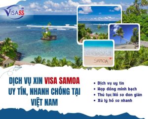 Hướng Dẫn Dịch Vụ Xin Visa Samoa Du Lịch, Công Tác Chi Tiết Nhất