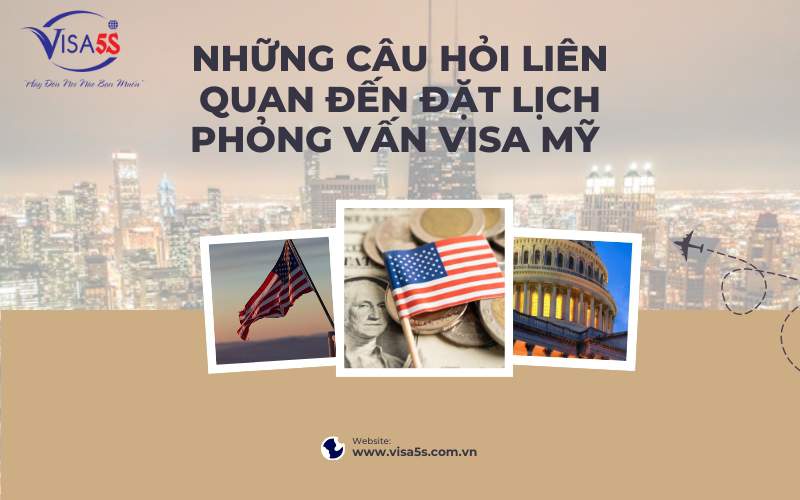 Một số câu hỏi liên quan khi đi phỏng vấn visa