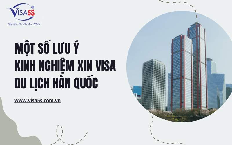 Nột số lưu ý quan trọng khi xin visa du lịch hàn quốc