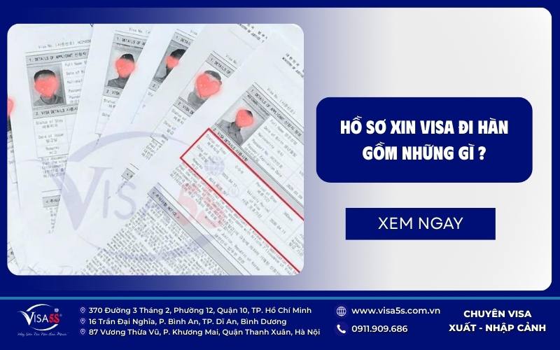 Trọn bộ hồ sơ xin visa hàn quốc du lịch, công tác, thăm thân mới nhất.