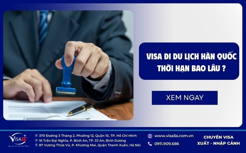 Visa du lịch Hàn Quốc có thời hạn bao lâu?