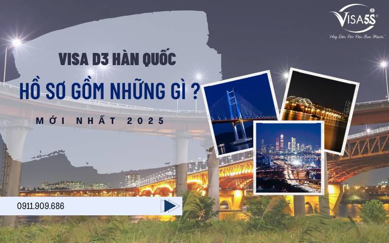 Xin cấp Visa D3 hồ sơ gồm những gì?