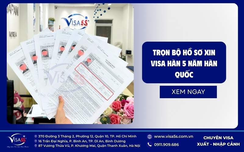 Trọn bộ hồ sơ xin visa hàn quốc 5 năm mới nhất