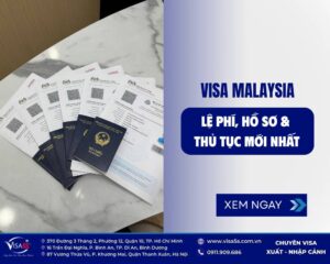 Visa Malaysia: Lệ phí, hồ sơ & thủ tục mới nhất