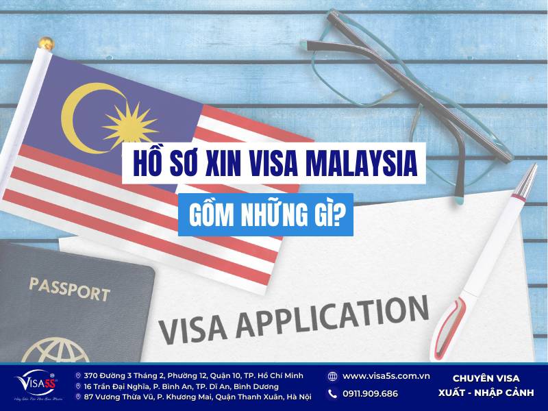 Trọn bộ hồ sơ xin visa Malaysia