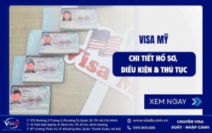 Visa Mỹ: Chi tiết hồ sơ, điều kiện & thủ tục mới nhất