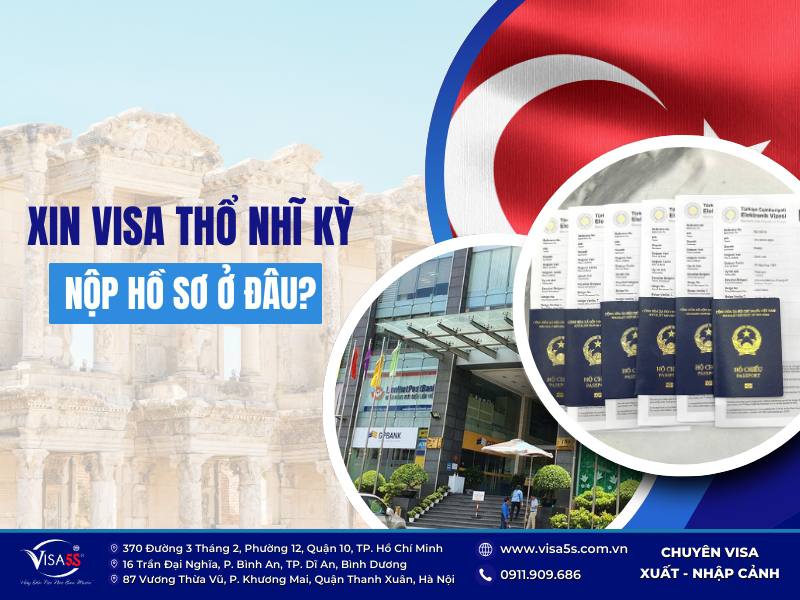 Địa chỉ nộp visa Thổ Nhĩ Kỳ nộp ở đâu?