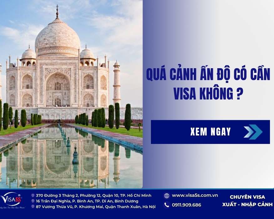 Visa quá cảnh ấn độ 2025: Hồ sơ & Quy trình mới nhất 5 Công dân Việt Nam cần xin visa quá cảnh từ 24h-72h để lưu trú hợp pháp tại Ấn Độ