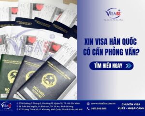 Xin visa Hàn Quốc có cần phỏng vấn không?