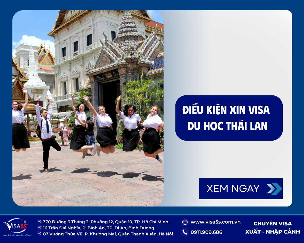 Visa du học Thái Lan 2026: Điều kiện & Thủ tục Hồ sơ mới nhất 6 Những điều kiện khi xin visa du học Thái Lan chi tiết
