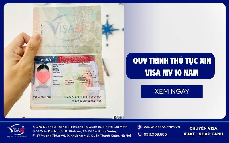 Visa Mỹ 10 năm: Điều kiện, Lợi ích & Quy trình xin mới nhất 10 Quy trình thủ tục xin visa Mỹ 10 năm chi tiết