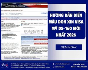 Hướng dẫn điền mẫu đơn xin visa Mỹ DS-160 mới nhất 2026