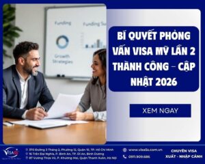 Bí Quyết Phỏng Vấn Visa Mỹ Lần 2 Thành Công – Cập Nhật 2026