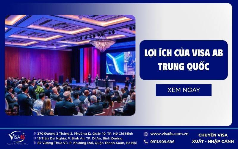 Visa AB Trung Quốc là gì? Đối tượng, hồ sơ & thời hạn cấp 2026 4 Những lợi ích mang lại khi bạn sở hữu visa AB Trung Quốc là gì?