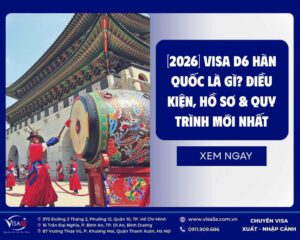 Visa D6 Hàn Quốc Là Gì? Điều kiện, Hồ Sơ & Quy Trình Mới Nhất
