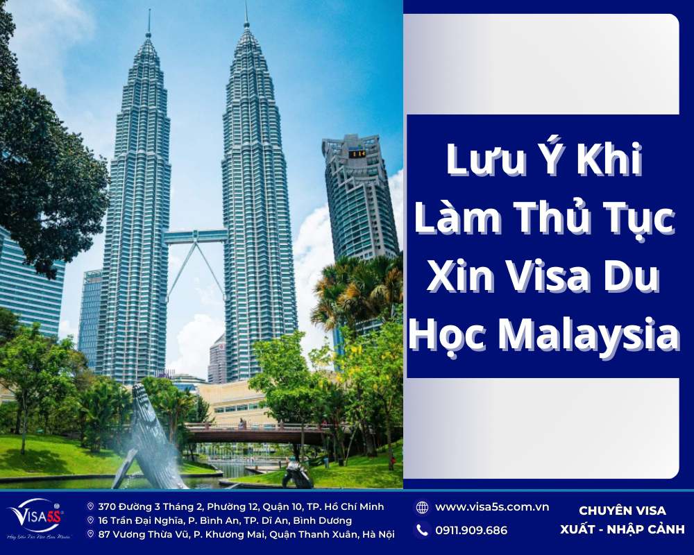Giải đáp những lưu ý khi làm thủ tục xin visa du học Malaysia.