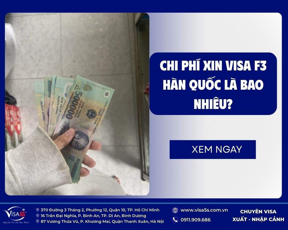 Visa F3 Hàn Quốc là gì? Điều kiện & Thủ tục hồ sơ mới nhất 2026 5 Các khoản chi phí khi xin visa f3 Hàn Quốc