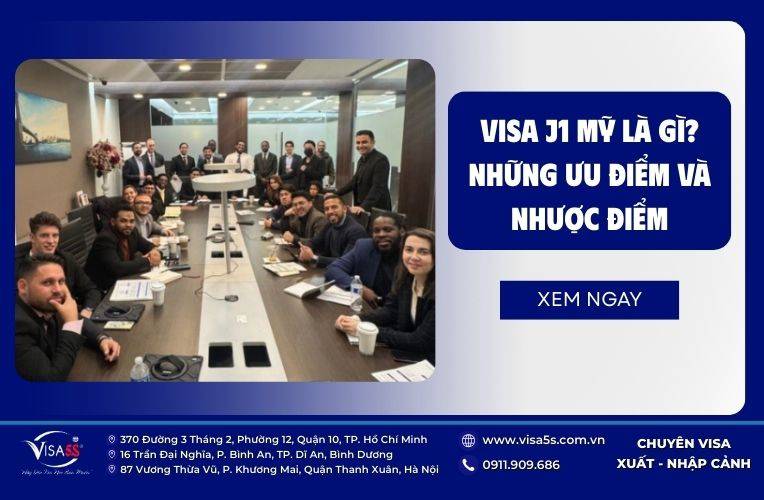 Visa J1 Mỹ là gì? Hướng dẫn chi tiết chương trình trao đổi văn hóa 5 Visa J1 Mỹ là gì? Các ưu nhược điểm và đối tượng nào có thể xin được visa J1