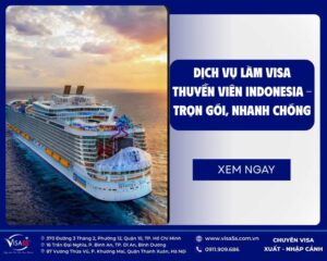 Dịch Vụ Làm Visa Thuyền Viên Indonesia – Trọn Gói, Nhanh Chóng
