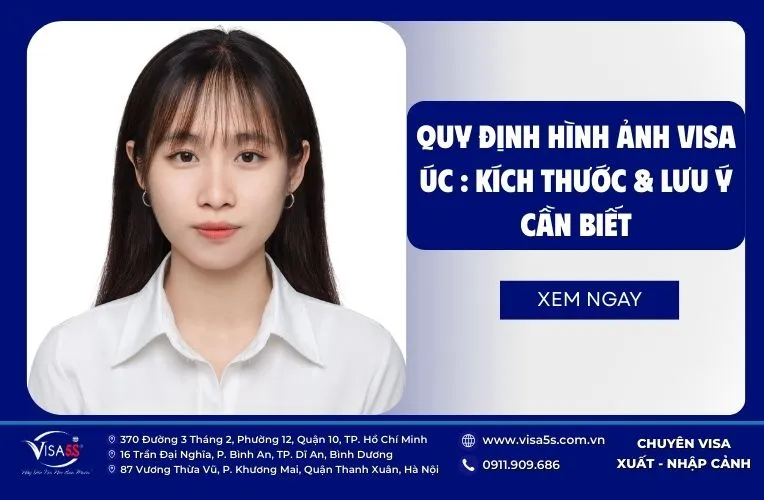 Quy định Hình Ảnh Visa Úc 2026: Kích Thước & Lưu Ý Cần Biết 4 quy-dinh-anh-visa-uc