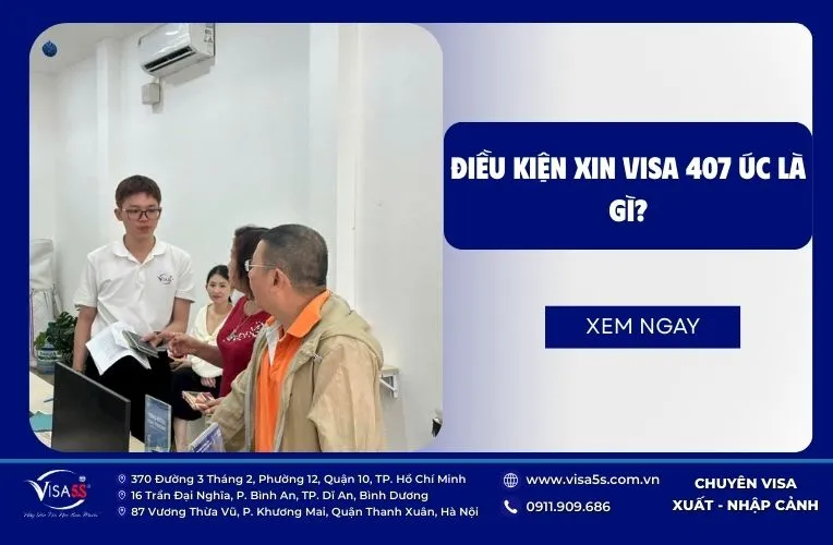 Điều kiện để xin được visa 407 là gì?