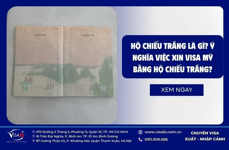 Hộ Chiếu Trắng Xin Visa Mỹ Được Không? Bí Quyết Đậu 5 Hộ chiếu trắng là gì? ý nghĩa của hộ chiếu trắng với cơ quan lãnh sự