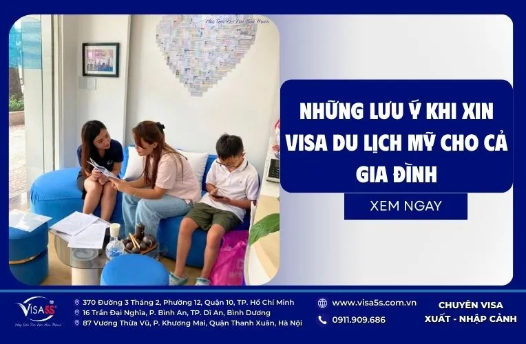Visa5S tư vấn những lưu ý khi xin visa du lịch Mỹ cho cả gia đình
