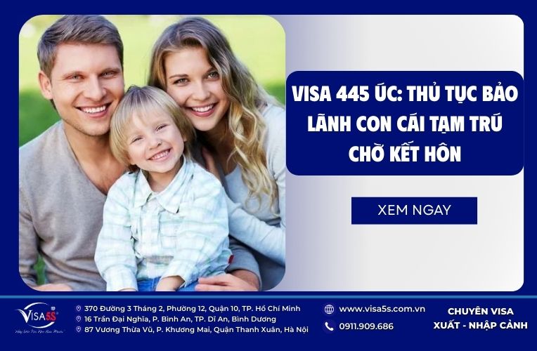 Visa 445 Úc: Thủ Tục Bảo Lãnh Con Cái Tạm Trú Chờ Kết Hôn 7 anh-bia.jpg