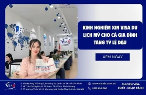 Kinh nghiệm xin visa du lịch Mỹ cho cả gia đình tăng tỷ lệ đậu