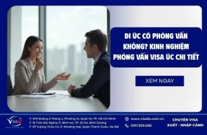 Đi Úc có phỏng vấn không? Kinh nghiệm phỏng vấn visa Úc chi tiết