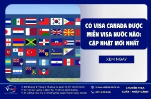 Có visa Canada được miễn visa nước nào: Cập nhật mới nhất